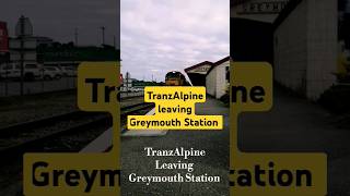 【TranzAlpine Leaving Greymouth Station】kiwirail train newzealand railfans [upl. by Stanfield]