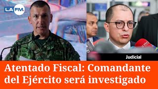 Procuraduría abre investigación al comandante del Ejército por atentado al fiscal Barbosa [upl. by Oliviero481]