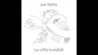 Joe Natta  OTTAVIA  LE CITTÀ INVISIBILI Omaggio musicale a Italo Calvino [upl. by Virgil]