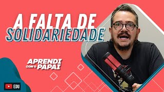 Os desafios da falta de solidariedade no Brasil [upl. by Udela648]