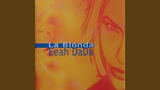 La Bionda  Eeah Dada  Extended Airplay Rmx [upl. by Paloma]