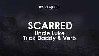 Scarred  Uncle Luke feat Trick Daddy amp Verb [upl. by Lezti]