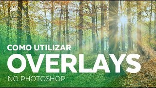 Como Utilizar Overlays no Photoshop [upl. by Laryssa842]