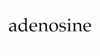 How to Pronounce adenosine [upl. by Zelle]