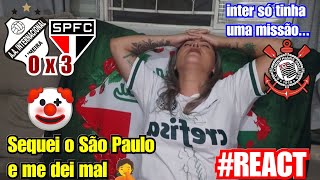 🤦 NÃO É POSSÍVEL INTER  REACT INTER 0 X 3 SÃO PAULO [upl. by Nnaeitak924]