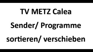 TV Metz Calea 43TY62UHD twin SenderProgramme verschieben sortieren [upl. by Enidan]