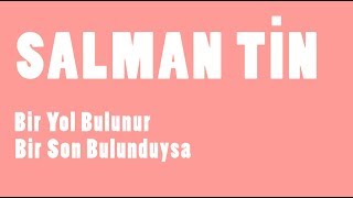 Salman Tin  Bir Yol Bulunur Bir Son Bulunduysa Akustik [upl. by Tigirb792]