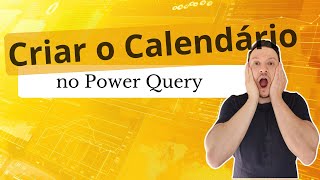 Como Criar uma Dimensão Calendário no Power Query [upl. by Acilef159]