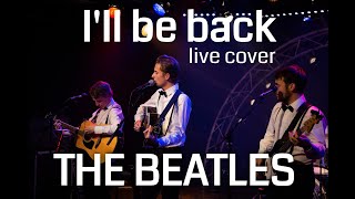 Ill Be Back  The Beatles live cover [upl. by Wie]