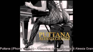 Puttana iPhone Version  Alessia Grandi [upl. by Dorthea377]