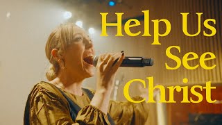 Help Us See Christ Official Video [upl. by Nyar]