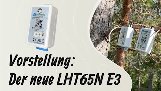 LHT65N E3 LoRaWAN Sensor von Dragino  Vorstellung amp Einrichtung [upl. by Rehposirhc536]