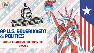 APGOV 35 Expanding Presidential Power [upl. by Almallah]