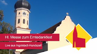 Live aus St Marien IngolstadtHundszell Erntedankfest 2023 [upl. by Zosema]