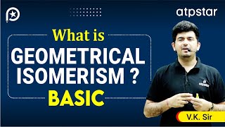 Geometrical Isomerism Explained  Organic Chemistry  IIT JEE amp NEET  VK sir  ATP STAR Kota [upl. by Wolsniw]