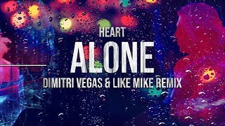 Heart  Alone Dimitri Vegas amp Like Mike vs Brennan Heart Remix BTM 2017 [upl. by Eilla588]