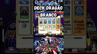 DECK DRAGÃO BRANCO DE OLHOS AZUIS YUGIOH GX TAG FORCE shorts [upl. by Drolet]