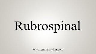 How To Say Rubrospinal [upl. by Matthaeus782]