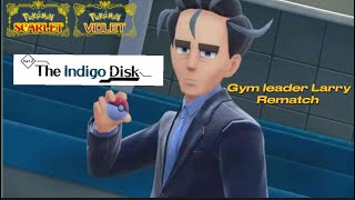 POKÉMON SCARLET amp VIOLET  INVITE LARRY BATTLE GYM REMATCH amp DIALOGUE  INDIGO DISK [upl. by Gillespie]