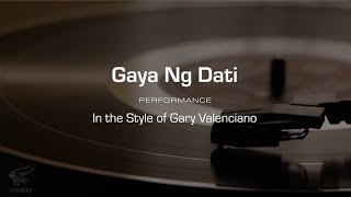 Karaoke Gaya Ng Dati Gary Valenciano Performance Track [upl. by Viviene]