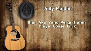 Hanin Dhiya Cover  Biar aku yang pergi lirik aldy maldini [upl. by Eglanteen]