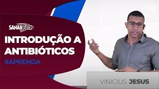 Aula de introdução a antibioticoterapia  Curso de Antibióticos SanarFlix [upl. by Darej]