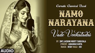 Carnatic Classical Vocal  Namo Narayana  Vade Venkatadri  By SmtLakshmi Murty Tangirala [upl. by Rolyat]