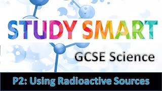 P2 Using Radioactive Sources EDEXCEL [upl. by Erdreid]