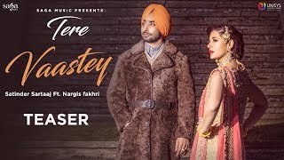 Tere Vaastey  Teaser  Satinder Sartaaj Ft Nargis Fakhri  Jatinder Shah  Saga Music [upl. by Ailahs100]