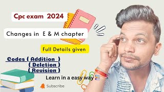 EampM 2024 ll Changes 🤔  Addition  Deletion and Revision  ll Full Details aapc cpc cpt cpcexam [upl. by Ecadnarb913]