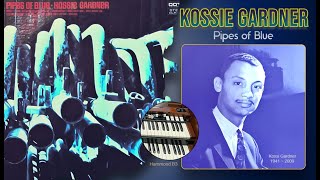 Kossie Gardner born Kossi Gardner – Pipes Of Blue 1969 [upl. by Crean203]