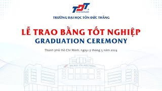 TDTU Event  Lễ Trao bằng Tốt nghiệp Trường Đại học Tôn Đức Thắng  Ngày 1752024 Buổi sáng [upl. by Neddra593]