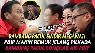 DUAARR PDIP MAKIN REMUK BAMBANG PACUL SINDIR KERAS KETUM MEGAWATI HASTO BAPER [upl. by Soluk]