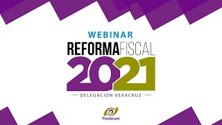 Webinar Reforma Fiscal 2021  Veracruz [upl. by Anagrom]