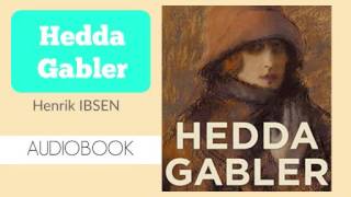 Hedda Gabler by Henrik Ibsen  Audiobook [upl. by Sualohcin]