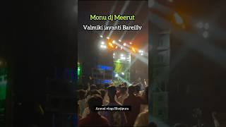 MONU DJ MEERUT 🔥😱 VALMIKI JAYANTI BAREILLY bareilly valmikijayanti dj bareillydj shorts viral [upl. by Nnylesor40]