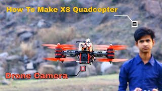 How To Make A X8 Racing Quardcopter With Camera  Full Tutorial  In Hindi [upl. by Shenan]