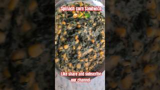 Spinach corn Sandwich 🥦🥪🌽trending cooking cook sandwichrecipe corn spinach [upl. by Randee351]