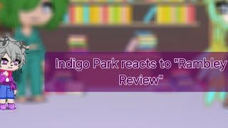 Indigo Park reacts to quotRambley Reviewquot Lazy Gacha Life 2 [upl. by Hayotal]