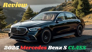 Luxury Sedan 2025 Mercedes Benz S CLASS Review  Interior amp Exterior Design [upl. by Yznel887]