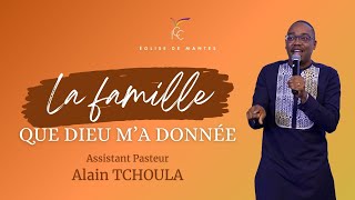 La famille que Dieu ma donnée  Assistant Pasteur Alain TCHOULA [upl. by Ahsahs780]