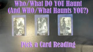 WHO IS HAUNTED BY YOU AND WHATWHO HAUNTS YOU PICK A CARD [upl. by Masterson]