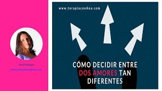 Cómo decidir entre dos amores tan diferentes Cómo elegir entre dos personas que te aman [upl. by Atteloiv293]