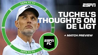 Thomas Tuchel is ‘not a fan’ of Matthijs de Ligt  ESPN FC [upl. by Torp864]