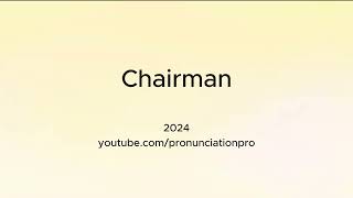 How to Pronounce Chairman [upl. by Arrek]