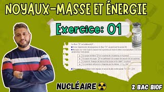 Exercice 01  NOYAUXMASSE ET ÉNERGIE  Nucléaire ☢️  Le Fluor et la médecine  2 BAC BIOF [upl. by Gnos]