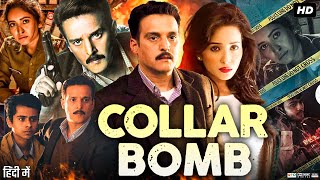 Collar Bomb Full Movie  Jimmy Sheirgill  Rajshri Deshpande  Sparsh Srivastav  Review amp Facts [upl. by Habeh]