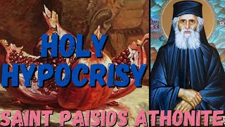 HOLY HYPOCRISY SAINT ELDER PAISIOS ATHONITE [upl. by Llenrac343]