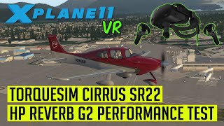 HP Reverb G2 XPlane 11 VR Flight Performance Test  TorqueSim SR22 [upl. by Newcomb]