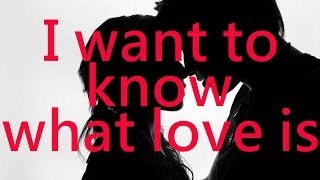 I Want To Know What Love Is  Foreigner lyrics [upl. by Hogen420]